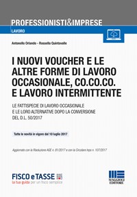 I I nuovi voucher e le altre forme di lavoro occasionale, co.co.co. e lavoro intermittente - Orlando Antonello Quintavalle Rossella - wuz.it