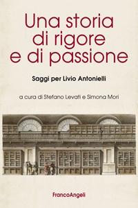 Una Una storia di rigore e di passione. Saggi per Livio Antonielli - - wuz.it