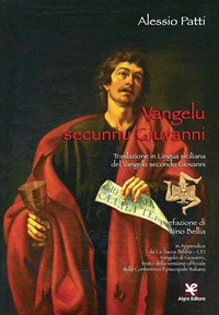 Vangelu secunnu Giuvanni. Traslazione in lingua siciliana del Vangelo secondo Giovanni - Patti Alessio - wuz.it