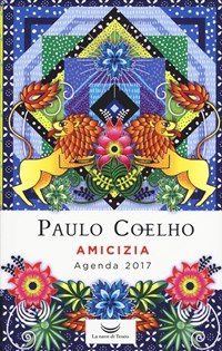 Amicizia. Agenda 2017 - Coelho Paulo - wuz.it