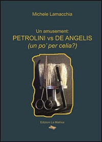 Petrolini vs De Angelis (un po' per celia?) - Lamacchia Michele - wuz.it