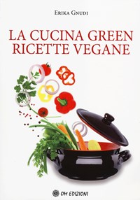 La La cucina green. Ricette vegane - Gnudi Erika - wuz.it