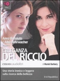 L' L' eleganza del riccio. Letto da Anna Bonaiuto e Alba Rohrwacher letto da Anna Bonaiuto, Alba Rohrwacher. Audiolibro. 6 CD Audio - Barbery Muriel - wuz.it