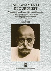 Insegnamenti di Gurdjieff. Viaggio di un allievo attraverso il mondo - Nott Charles S. - wuz.it