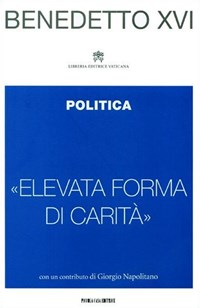 «Elevata forma di carità». Politica - Benedetto XVI (Joseph Ratzinger) - wuz.it