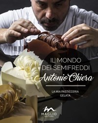 Il Il mondo dei semifreddi. La mia pasticceria gelata. Ediz. italiana e inglese - Chiera Antonio - wuz.it