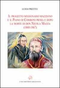 Il Il progetto missionario mazziano e il piano di Comboni prima e dopo la morte di don Nicola Mazza (1860-1867) - Pretto Luigi - wuz.it