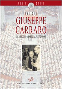 Giuseppe Carraro. Un vescovo veneto al Vaticano II - Cona Rino - wuz.it