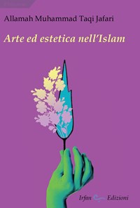Arte ed estetica nell'Islam - Jafari Muhammad Taqi - wuz.it