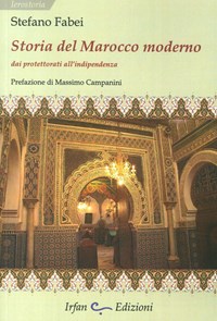 Storia del Marocco moderno. Dai protettorati all'indipendenza - Fabei Stefano - wuz.it