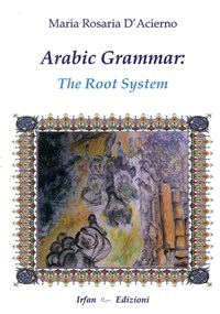 Arabic grammar. The root system. Ediz. multilingue - D'Acierno M. Rosaria - wuz.it