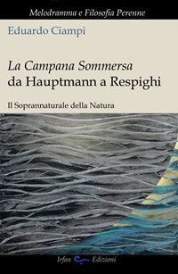 La La campana sommersa da Hauptmann a Respighi. Il soprannaturale della natura - Ciampi Eduardo - wuz.it