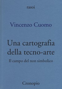 Una Una cartografia della tecno-arte - Cuomo Vincenzo - wuz.it