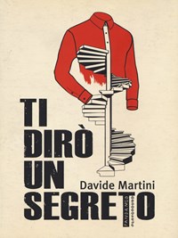 Ti dirò un segreto - Martini Davide - wuz.it