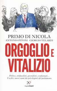Orgoglio e vitalizio - Di Nicola Primo Pitoni Antonio Velardi Giorgio - wuz.it