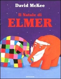 Il Il Natale di Elmer. Ediz. illustrata
