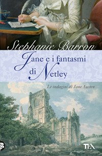 Jane e i fantasmi di Netley. Le indagini di Jane Austen