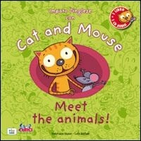 Cat and mouse. Meet the animals! Con CD Audio