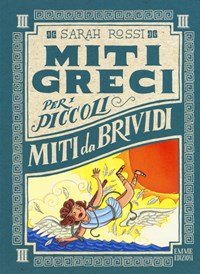 Miti da brividi. Miti greci per i piccoli. Ediz. a colori. Vol. 3