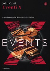 Eventi X. Eventi estremi e il futuro della civiltà